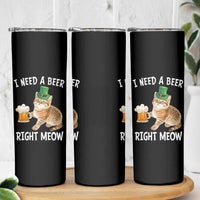 I Need A Beer Right Meow Funny Cat Drinking Joke Skinny Tumbler St Patricks Day Humor