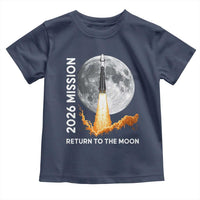 2026 Return to the Moon Mission Toddler T Shirt Realistic Rocket Launch Lunar Graphic Space Exploration