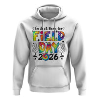 I'm Just Here for Field Day 2026 Hoodie Groovy School Retro Tie Dye Effect Printing