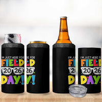 I'm Just Here for Field Day 2026 4 in 1 Can Cooler Tumbler School Colorful Sunglasses Graphic