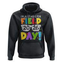I'm Just Here for Field Day 2026 Hoodie School Colorful Sunglasses Graphic