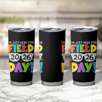 I'm Just Here for Field Day 2026 Tumbler Cup School Colorful Sunglasses Graphic