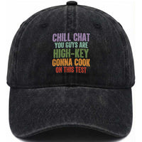 Funny Cool Teacher Testing Day Encouragement Washed Cotton Baseball Cap Chill Chat You Guys Are High-Key Gonna Cook On This Test