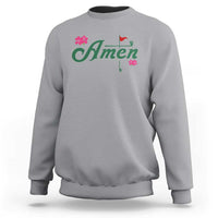 Golf Lover Amen Azalea Graphic Sweatshirt Augusta Georgia Traditions Golfing Fan