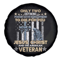 American Veteran Spare Tire Cover Only Two Defining Forces Die For You Jesus Christ And American Veteran