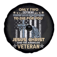 American Veteran Spare Tire Cover Only Two Defining Forces Die For You Jesus Christ And American Veteran