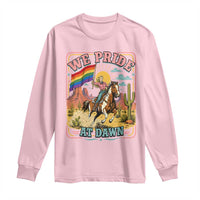 We Pride at Dawn Retro Rainbow Cowgirl Long Sleeve Shirt Pride Month Country Western Vibes