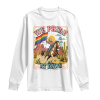 We Pride at Dawn Retro Rainbow Cowgirl Long Sleeve Shirt Pride Month Country Western Vibes