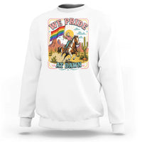 We Pride at Dawn Retro Rainbow Cowgirl Sweatshirt Pride Month Country Western Vibes
