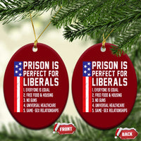 Prison Is Perfect For Liberals Ceramic Ornament Distressed American Flag Conservative Humor