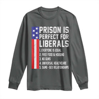 Prison Is Perfect For Liberals Long Sleeve Shirt Distressed American Flag Conservative Humor