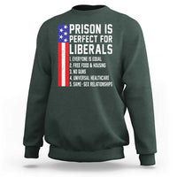 Prison Is Perfect For Liberals Sweatshirt Distressed American Flag Conservative Humor