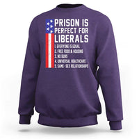 Prison Is Perfect For Liberals Sweatshirt Distressed American Flag Conservative Humor