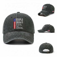 Prison Is Perfect For Liberals Washed Cotton Baseball Cap Distressed American Flag Conservative Humor