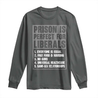 Prison Is Perfect For Liberals Long Sleeve Shirt Satirical List Retro Grunge Conservative Humor
