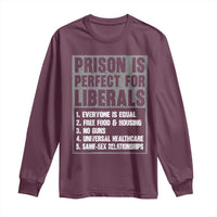 Prison Is Perfect For Liberals Long Sleeve Shirt Satirical List Retro Grunge Conservative Humor