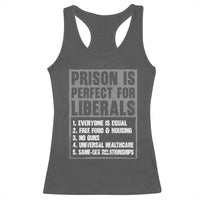 Prison Is Perfect For Liberals Racerback Tank Top Satirical List Retro Grunge Conservative Humor