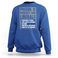 Prison Is Perfect For Liberals Sweatshirt Satirical List Retro Grunge Conservative Humor