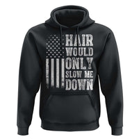 Funny Bald Pride Hair Would Only Slow Me Down Hoodie Distressed Patriotic US Flag Bald Men Joke