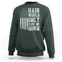 Funny Bald Pride Hair Would Only Slow Me Down Sweatshirt Distressed Patriotic US Flag Bald Men Joke