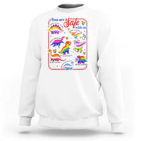 Cute Rainbow Dinosaur LGBTQ Ally Sweatshirt You Are Safe With Me Pride Month