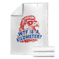 WTF Is A Kilometer Funny American Bald Eagle Throw Blanket Patriotic 4th of July Humor