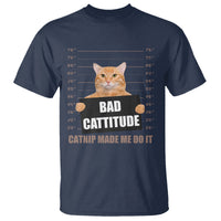 Funny Cat Mugshot T Shirt Bad Cattitude Catnip Made Me Do It - Wonder Print Shop