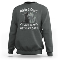 Cat Lover Sweatshirt Sorry I Can't I Have Plans With My Cats - Wonder Print Shop