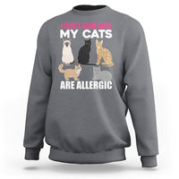 Cat Lover Sweatshirt I Can't Have Kids My Cats Is Allergic - Wonder Print Shop
