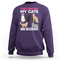 Cat Lover Sweatshirt I Can't Have Kids My Cats Is Allergic - Wonder Print Shop