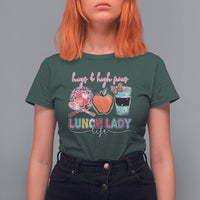 Lunch Lady T Shirt For Women Hugs And High Fives Lunch Lady Life Appreciation Lunch Lady - Wonder Print Shop
