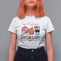 Lunch Lady T Shirt For Women Hugs And High Fives Lunch Lady Life Appreciation Lunch Lady - Wonder Print Shop