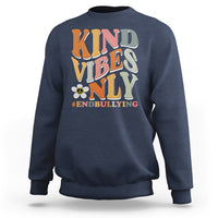 Anti Bullying Sweatshirt Kind Vibes Only End Bullying Retro Groovy - Wonder Print Shop