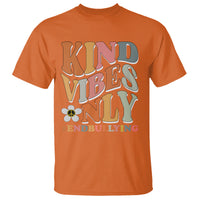 Anti Bullying T Shirt Kind Vibes Only End Bullying Retro Groovy - Wonder Print Shop