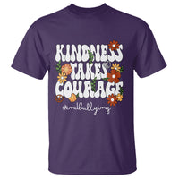 Anti Bullying T Shirt Kindness Takes Courage End Bullying Groovy Flower - Wonder Print Shop