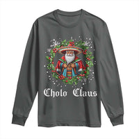 Funny Mexican Santa Long Sleeve Shirt Cholo Claus Christmas in Mexico
