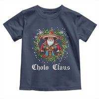 Funny Mexican Santa Toddler T Shirt Cholo Claus Christmas in Mexico