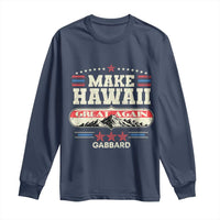 Tulsi Gabbard 2028 Long Sleeve Shirt Make Hawaii Great Again