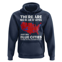 American Republican 2024 Hoodie There Are No Blue States Only Big Blue Cities America Map
