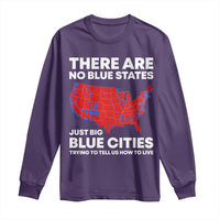 American Republican 2024 Long Sleeve Shirt There Are No Blue States Only Big Blue Cities America Map