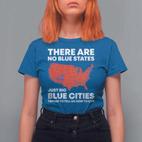 American Republican 2024 T Shirt For Women There Are No Blue States Only Big Blue Cities America Map - Wonder Print Shop