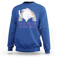 Funny Sarcastic Cat Sweatshirt Kick Today In The Dick Pastel Rainbow - Wonder Print Shop