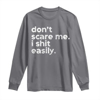 Funny Sarcastic Quote Long Sleeve Shirt Don't Scare Me I Shit Easily Retro Minimalism