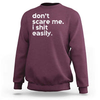 Funny Sarcastic Quote Sweatshirt Don't Scare Me I Shit Easily Retro Minimalism - Wonder Print Shop