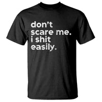 Funny Sarcastic Quote T Shirt Don't Scare Me I Shit Easily Retro Minimalism - Wonder Print Shop