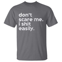 Funny Sarcastic Quote T Shirt Don't Scare Me I Shit Easily Retro Minimalism - Wonder Print Shop