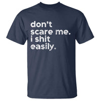 Funny Sarcastic Quote T Shirt Don't Scare Me I Shit Easily Retro Minimalism - Wonder Print Shop