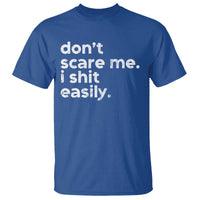 Funny Sarcastic Quote T Shirt Don't Scare Me I Shit Easily Retro Minimalism - Wonder Print Shop