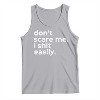 Funny Sarcastic Quote Tank Top Don't Scare Me I Shit Easily Retro Minimalism