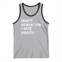 Funny Sarcastic Quote Tank Top Don't Scare Me I Shit Easily Retro Minimalism